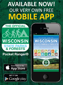 Check out our very own free mobile app. Link to Wisconsin State Parks and Forests Pocket Ranger App Website.